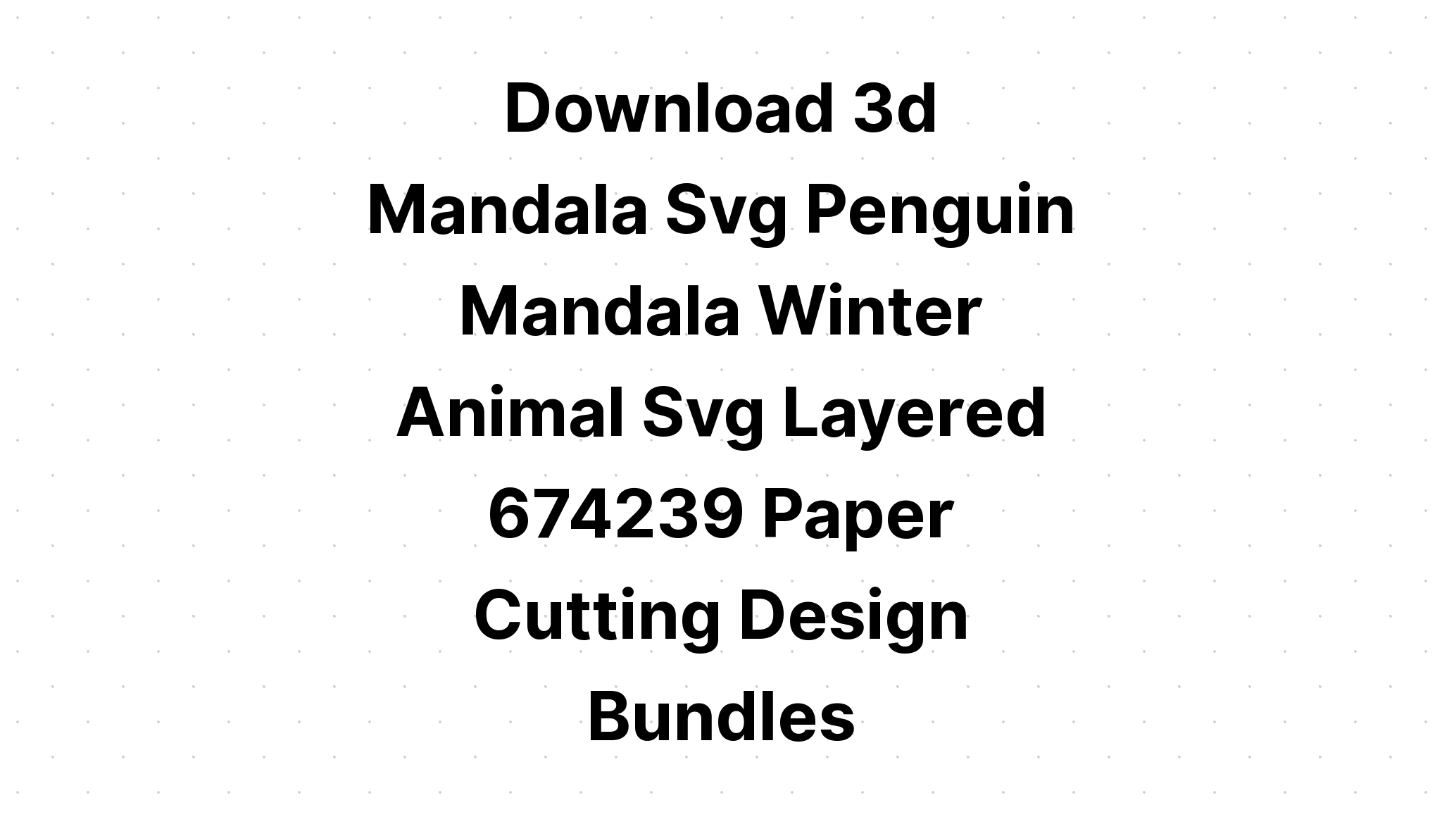 Download 3D Animal Mandala Layered Svg - Free SVG Cut File